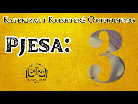 Katekizmi i Krishterë Orthodhoks: P3