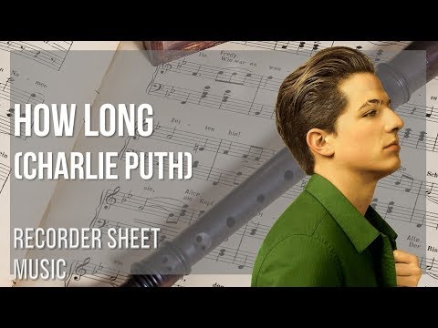 Recorder Sheet Music: How to play How Long by Charlie Puth
