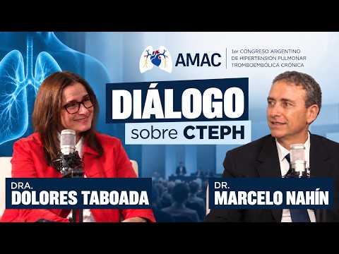 CTEPH: el mayor riesgo es que nadie piense en ella | Dra. Dolores Taboada & Dr. Marcelo Nahín