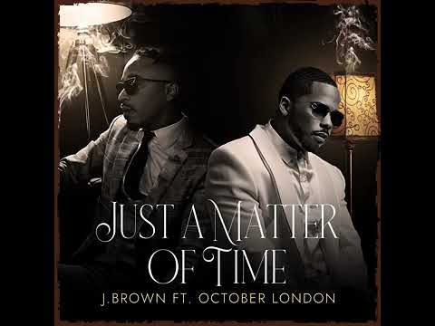 J. Brown · October London - Just a Matter of Time