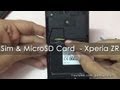 Sony Xperia ZR How to install the Sim Card ...