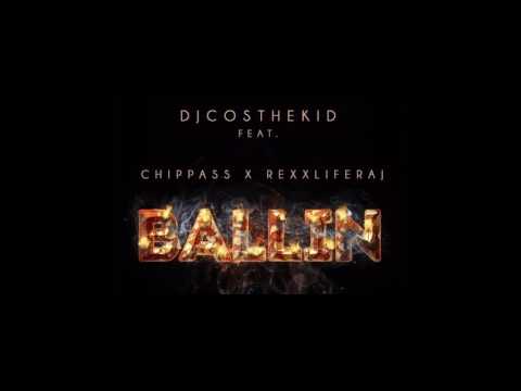 DJ Cos The Kid - Ballin ft. Chippass & Rexx Life Raj