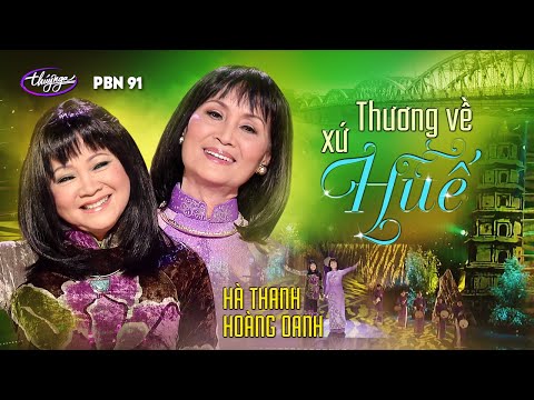 PBN 91 | Hoàng Oanh & Hà Thanh - Thương Về Xứ Huế