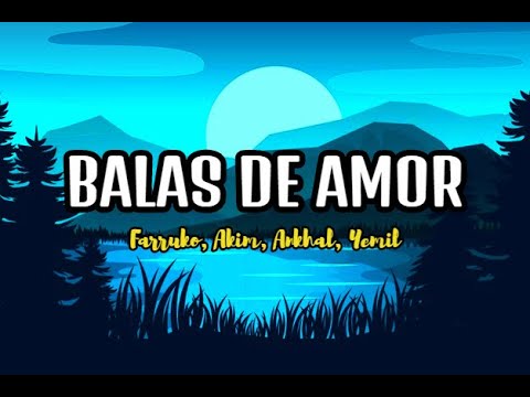 Balas de Amor (Letra/Lyrics) - Farruko, Akim, Ankhal, Yemil
