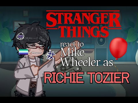 Stranger Things (S4) react to Mike Wheeler as Richie Tozier || W.I.P! || 2x speed + high quality