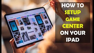 How To Setup Game Center on your iPad