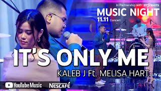 Download lagu KALEB J Ft. MELISA HART- IT'S ONLY ME (LIVE AT YOUTUBE MUSIC NIGHT 11.11) mp3