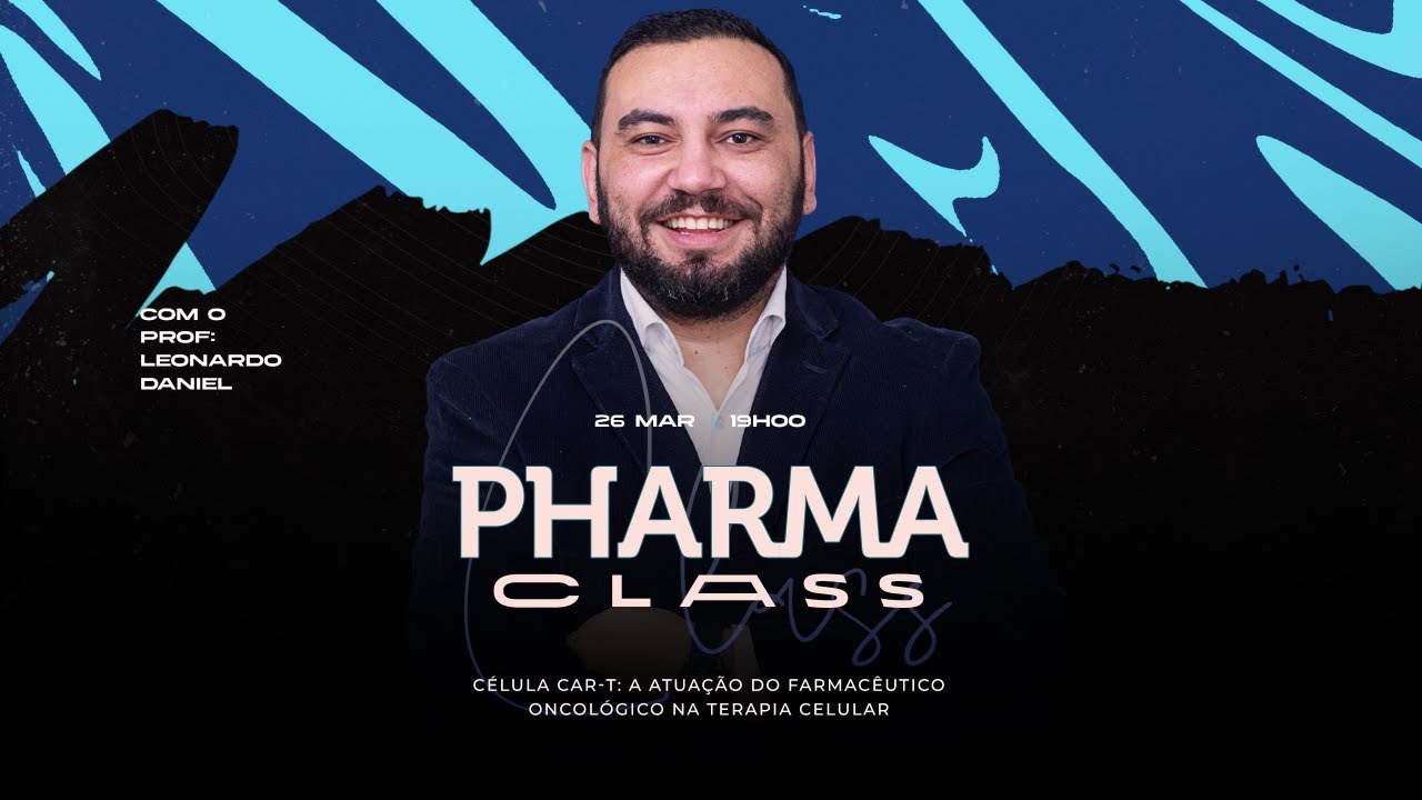 Pharma Class: Célula CAR-T - A Atuação do farmacêutico oncológico na terapia celular