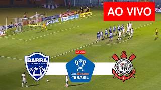 Barra x Corinthians AO VIVO COM IMAGENS | Copa do Brasil 2026 | ONDE ASSISTIR AO VIVO
