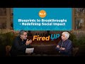 FiredUp By Tata Steel Episode 3 Blueprints To Breakthroughs Redefining Social Impact