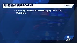 Lancaster County 911 dispatchers file federal lawsuit over overtime pay