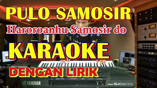 Download lagu KARAOKE PULO SAMOSIR DO HAROROANHU SAMOSIR DO... mp3