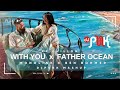 AP DHILLON - WITH YOU X FATHER OCEAN -  DJ PUNK MASHUP | BEN BOHMER | MONOLINK | REMIX