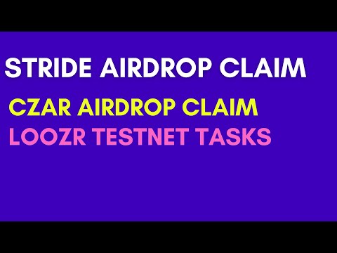 Stride Airdrop Claim|Czar Airdrop Claim|Loozr Testnet Tasks