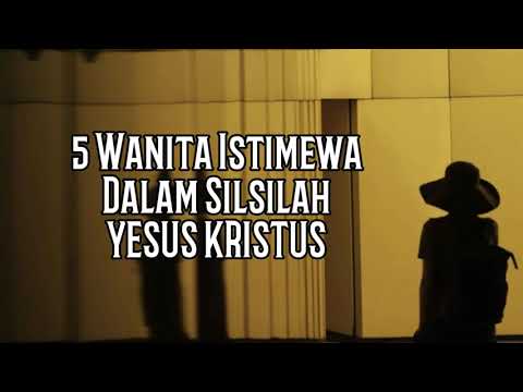 5 Wanita "Istimewa" Dalam Silsilah Yesus Kristus - Renungan Harian