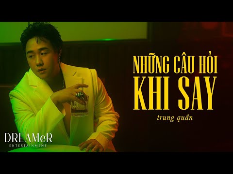 NHỮNG CÂU HỎI KHI SAY (Suy Version) l Trung Quân x Rin9