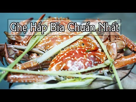 Cách chế biến Ghẹ Hấp Bia siêu ngon chuẩn dân nhậu