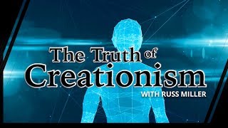 Russ Miller on Creation, Part 1