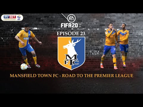 Episode 23 (Back in the League Top 5!) - Mansfield Town FC - Road to the Prem - FIFA 20