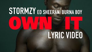 Stormzy - Own It feat Ed Sheeran &amp; Burna Boy (LYRICS)