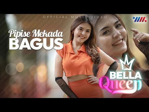 Bella Queen - Pipise Mekada Bagus (Official Music Video)