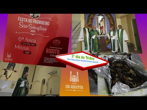 HOMILIA  3º dia Festa do Padroeiro São Sebastião Dia 18 01 2020 Pe Diomar Romanovic scj