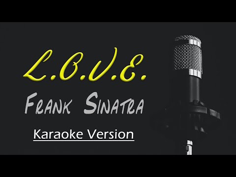 Karaoke - L.O.V.E. - Frank Sinatra - HD Quality - With Lyrics