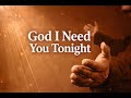 God I Need You Tonight (I'm Not Okay) | + Lyrics