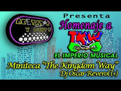 Acetatos y punto - Homenaje a Miniteca The Kingdom Way de Valera - Changa