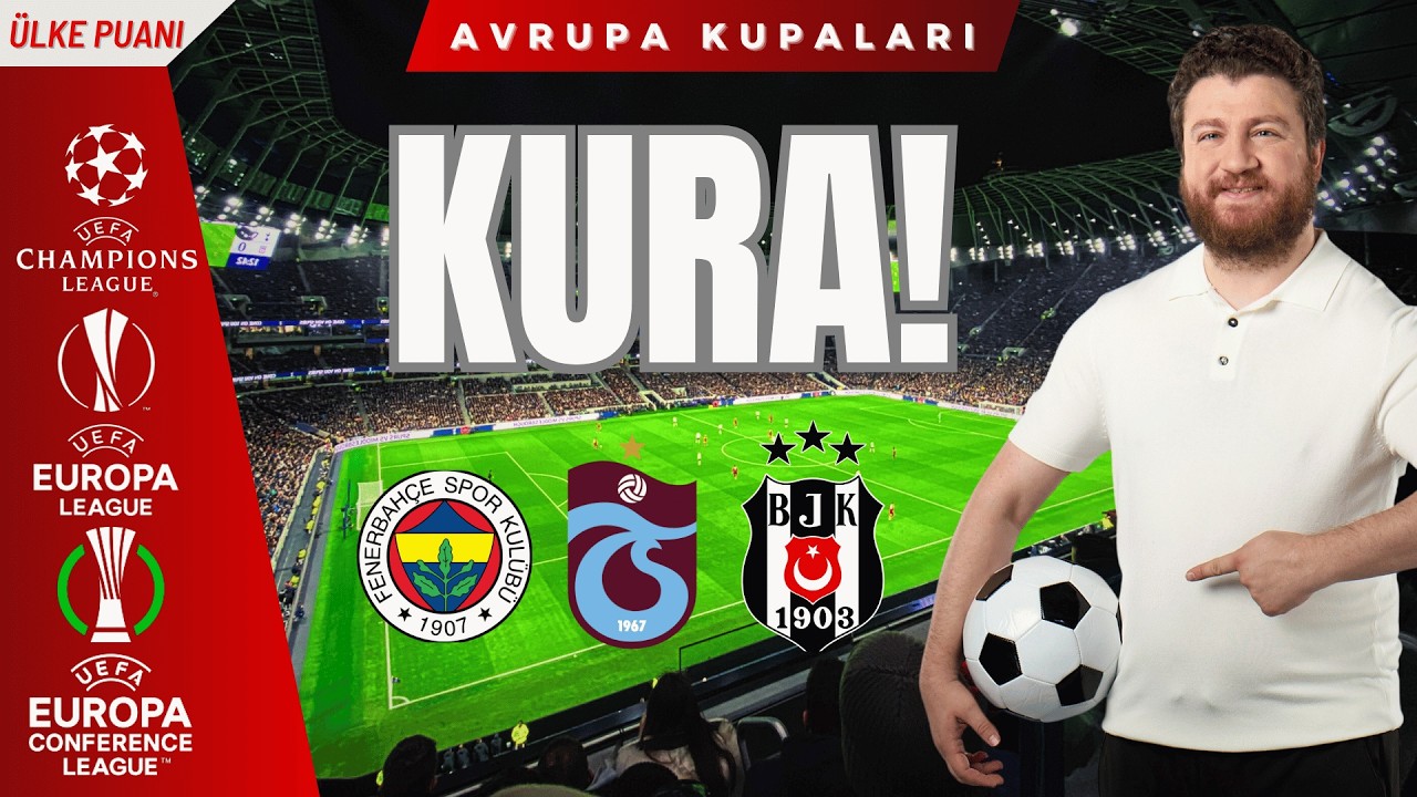 Kura Yayını!... Fenerbahçe Şampiyonlar Ligi, Beşiktaş ve Trabzonspor Avrupa Ligi Yolunda...l