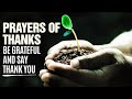 Powerful Blessed Prayers Giving Thanks To God | LET EVERYTHING THAT HAS BREATH PRAISE THE LORD