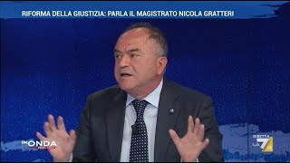 Giustizia, Nicola Gratteri a valanga: Io posso dire che è la peggiore riforma che io abbia mai letto