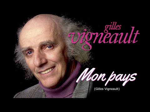 MON PAYS (Gilles Vigneault)