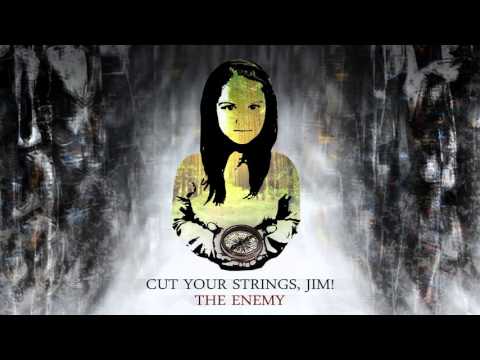 Cut Your Strings, Jim! - 03 - Station [The Enemy]