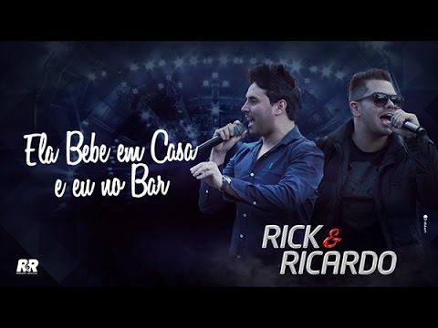 Rick e Ricardo - Ela Bebe Em Casa E Eu No Bar - CLIPE OFICIAL