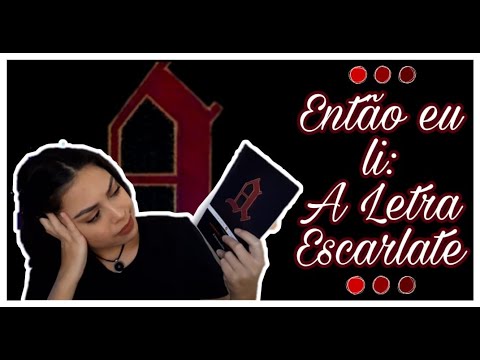 Então eu li: A LETRA ESCARLATE