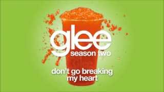 Don&#39;t Go Breaking My Heart | Glee [HD FULL STUDIO]