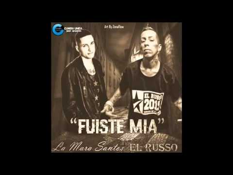 La Mara Santos Ft El Russo Fuiste Mia 2015