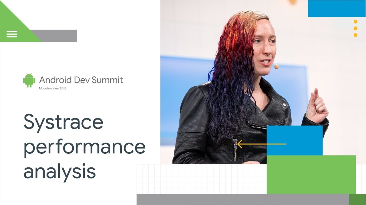 Performance analysis using Systrace (Android Dev Summit '18)