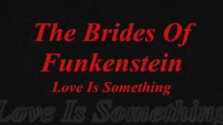 The Brides Of Funkenstein ~ Love Is Something