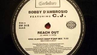 Bobby D'ambrosio feat. C.J. - Reach Out (Erik Kupper Deep Pump Mix)