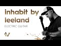 Inhabit by Leeland - Worship Electric Guitar Tutorial