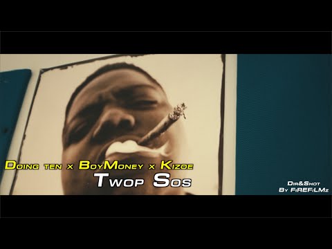 Doing ten (Twop Sos) BoyMoney x Kizoe (Vidéo Officiel) Shot By FiREFiLMz HD+