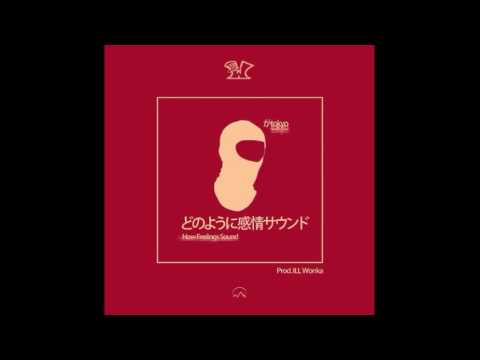 Tokyo Daimo - How Feelings Sound [Prod. By ILL Wonka]