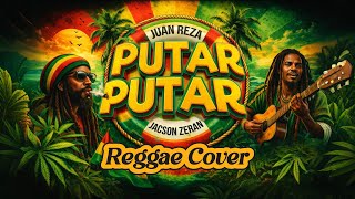 Download lagu Putar putar - Jacson Zeran Ft. Juan Reza | Reggae Chill Music Cover mp3