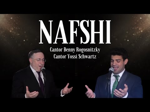 Nafshi | Cantor Benny Rogosnitzky & Cantor Yossi Schwartz | Live - In Concert
