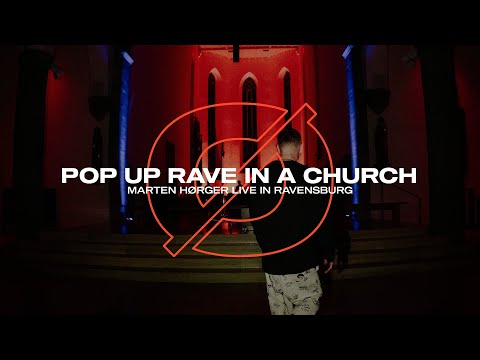 POP UP RAVE IN A CHURCH - (MARTEN HØRGER live in RAVENSBURG)