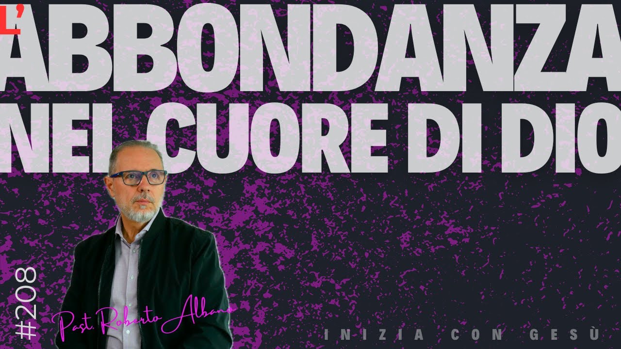 INIZIA CON GESÙ! - "Labbondanza nel cuore di Dio"