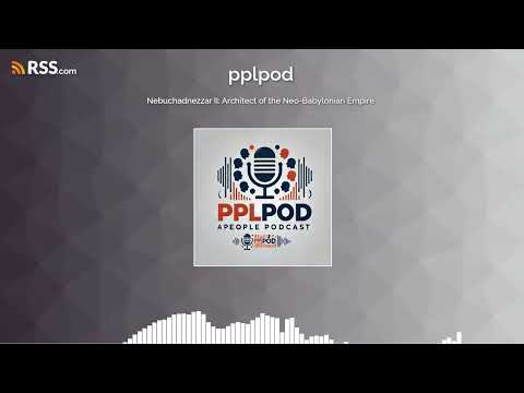 Nebuchadnezzar II: Architect of the Neo-Babylonian Empire