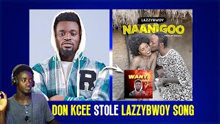 This is Why DOn KCee Stole Lazzybwoy’s Song (Naanigoo)